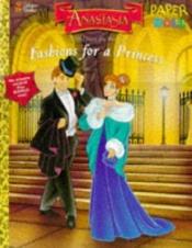 book cover of Anastasia: Fashions for a Princess by Golden Books