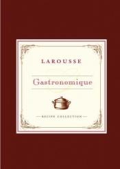 book cover of Larousse Gastronomique Recipe Collection : Vegetables and Salads by Editors of Larousse