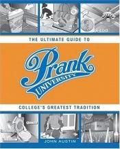 book cover of Prank University: The Ultimate Guide to College's Greatest Tradition by John Austin