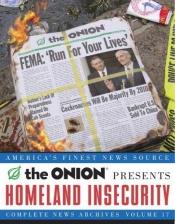 book cover of Homeland Insecurity: The Onion Complete News Archives, Vol. 17 by Onion