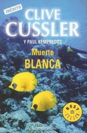 book cover of Muerte Blanca by Clive Cussler|Paul Kemprecos