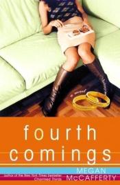 book cover of Fourth Comings by Megan McCafferty