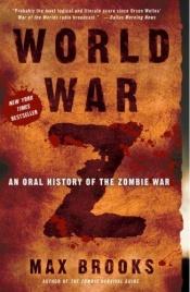 book cover of World War Z: An Oral History of the Zombie War by 麥克斯·布魯克斯