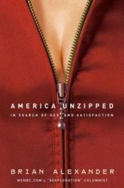 book cover of America Unzipped by Brian Alexander