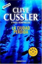 book cover of La Ciudad perdida by Clive Cussler