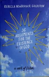 book cover of 36 Arguments for the Existence of God : a Work of Fiction by Rebecca Goldstein