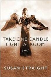 book cover of Take One Candle Light a Room by Susan Straight