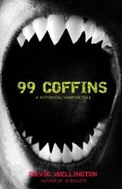 book cover of 99 Coffins : A Historical Vampire Tale (Book 2) by David Wellington