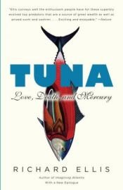 book cover of Tuna: Love, Death, and Mercury by Richard Ellis