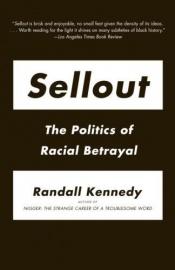 book cover of Sellout: The Politics of Racial Betrayal by Randall Kennedy