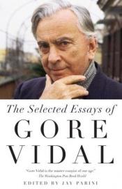 book cover of Selected Essays of Gore Vid by Gore Vidal