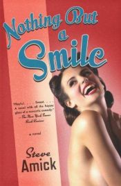 book cover of Nothing but a smile by Steve Amick