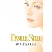 book cover of Su alteza real by Danielle Steel