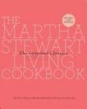 book cover of The Martha Stewart living cookbook by Martha Stewart Living Magazine