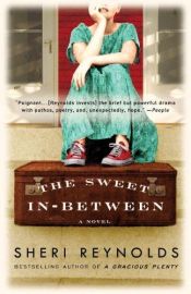 book cover of The Sweet In Between by Sheri Reynolds