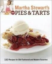 book cover of Martha Stewart's New Pies and Tarts: 150 Recipes for Old-Fashioned and Modern Favorites by Martha Stewart Living Magazine