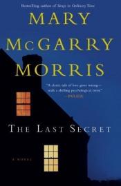 book cover of The Last Secret by Mary McGarry Morris