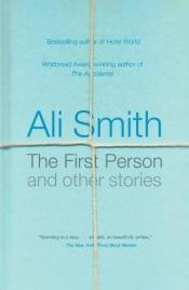 book cover of The First Person and Other Stories by Ali Smith