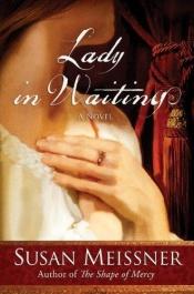 book cover of Lady in waiting by Susan Meissner