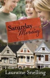book cover of Saturday morning by Lauraine Snelling