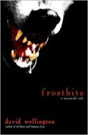 book cover of Frostbite (A Werewolf Tale # 1) by David Wellington