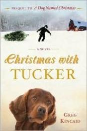 book cover of Christmas with Tucker by Greg Kincaid