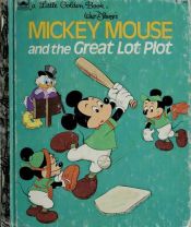 book cover of Walt Disney's Mickey Mouse and the Great Lot Plot by Unknown