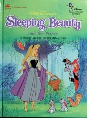 book cover of Walt Disney's Sleeping Beauty and the Prince: A Book About Determination (Disney's Classic Value) by Justine Korman