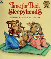 book cover of Time for bed, sleepyheads by Normand Chartier