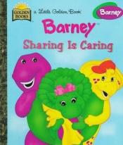 book cover of Sharing is Caring (Barney) by Mark Bernthal