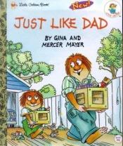 book cover of Just like dad by Mercer Mayer