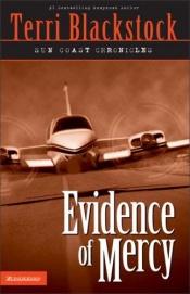 book cover of Evidence of mercy - Bk 1: Sun Coast Chronicles by Terri Blackstock