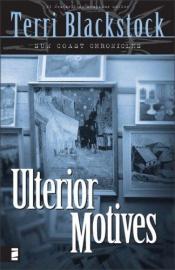 book cover of Ulterior Motives (Sun Coast Chronicles #3) by Terri Blackstock