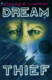 book cover of Dream thief by Stephen R. Lawhead