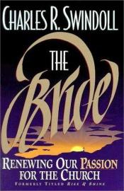 book cover of The Bride: Renewing Our Passion for the Church by Charles R. Swindoll