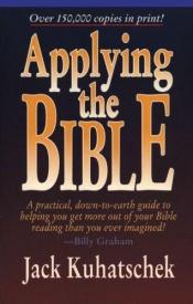 book cover of Applying the Bible by Jack Kuhatschek