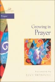 book cover of Growing in Prayer by Janet Kobobel Grant