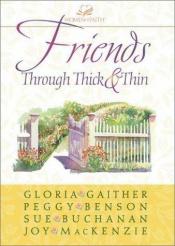 book cover of Friends Through Thick and Thin by Peggy Benson