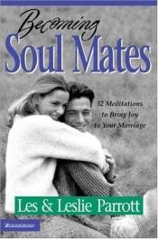 book cover of Becoming Soul Mates by Dr. Les Parrott III