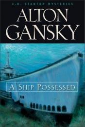 book cover of A ship possessed by Alton Gansky