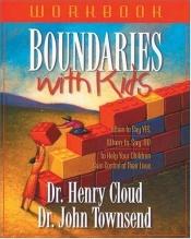 book cover of Boundaries with Kids Workbook by Henry Cloud