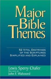 book cover of Major Bible Themes by Lewis Sperry Chafer