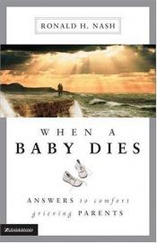 book cover of When a Baby Dies by Ronald H. Nash