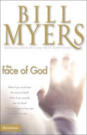book cover of The face of God by Bill Myers
