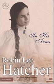 book cover of IIn His Arms by Robin Hatcher