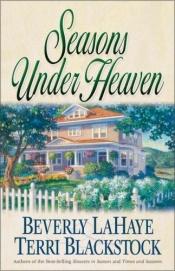 book cover of Seasons Under Heaven by Terri Blackstock