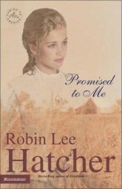 book cover of Promised to me by Robin Hatcher