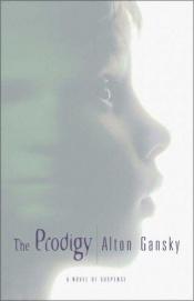 book cover of The prodigy by Alton Gansky