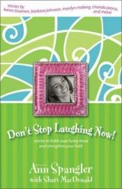 book cover of Don't Stop Laughing Now! by Ann Spangler