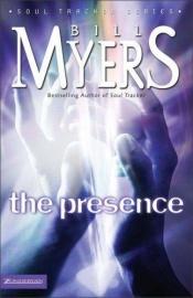 book cover of The Presence (Soul Tracker Series, The) by Bill Myers